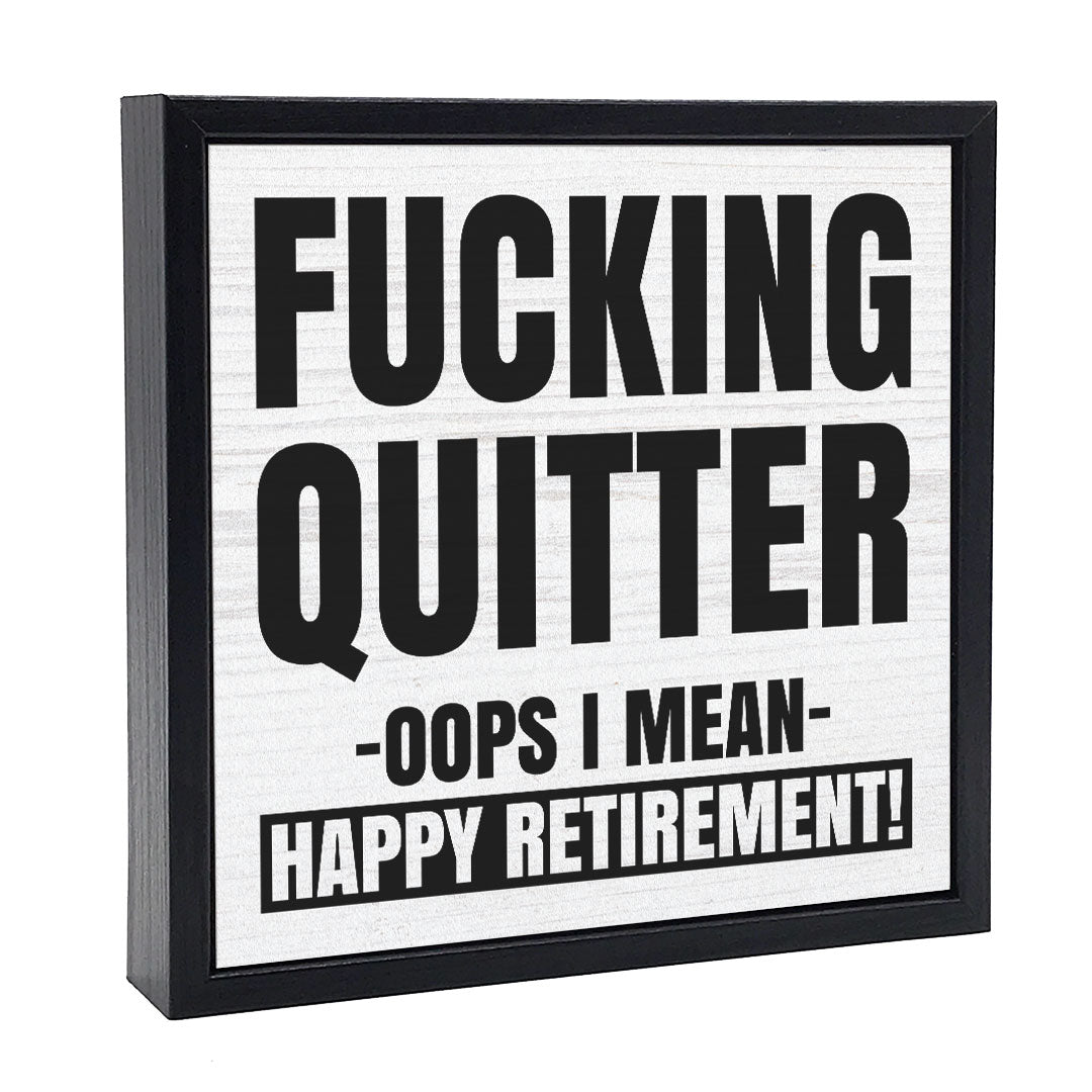 Fucking Quitter | Wood Sign