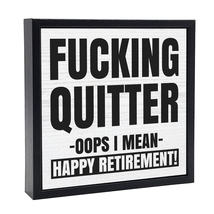 Fucking Quitter | Wood Sign