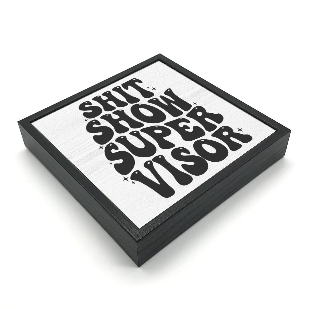 Shit Show Supervisor | Wood Sign