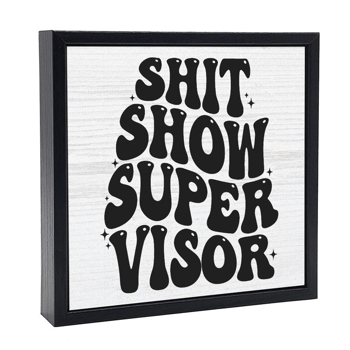 Shit Show Supervisor | Wood Sign