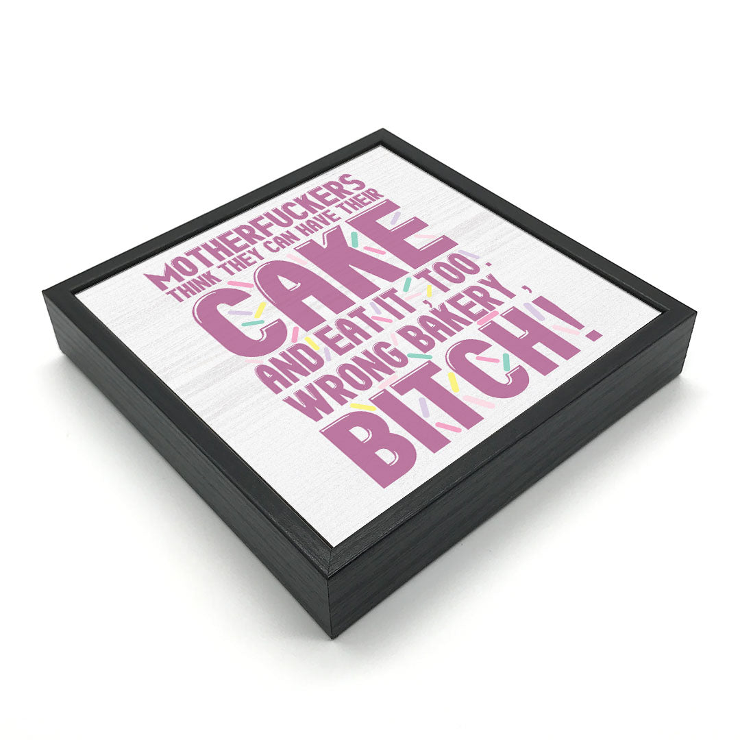 Wrong Bakery Bitch | Wood Sign