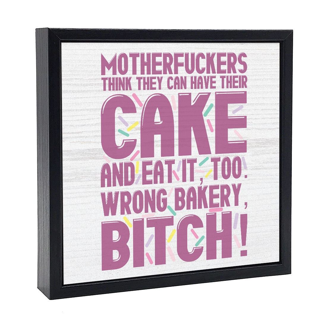 Wrong Bakery Bitch | Wood Sign