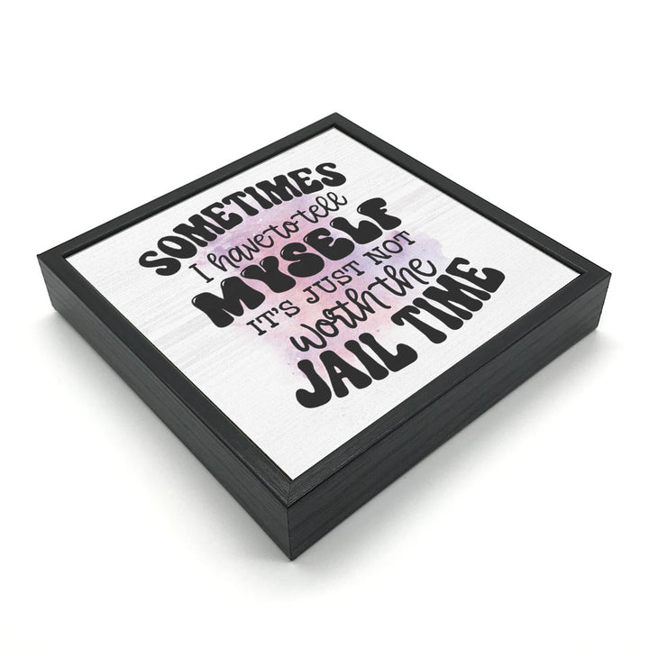 Worth The Jail Time | Wood Sign
