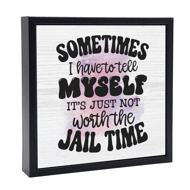 Worth The Jail Time | 'Chunky' Wood Sign