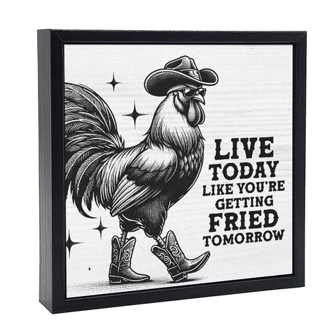 Live Today Fried Tomorrow | Wood Sign