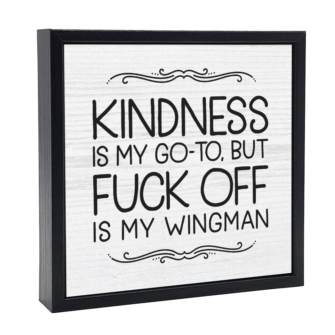 Kindness Is My Go To | Wood Sign