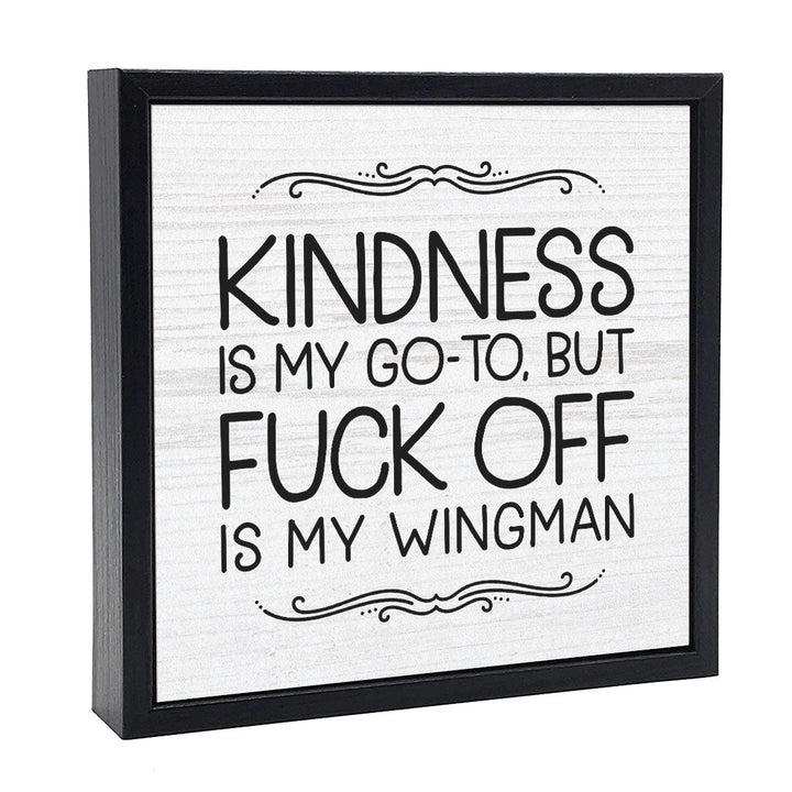 Kindness Is My Go To | Wood Sign