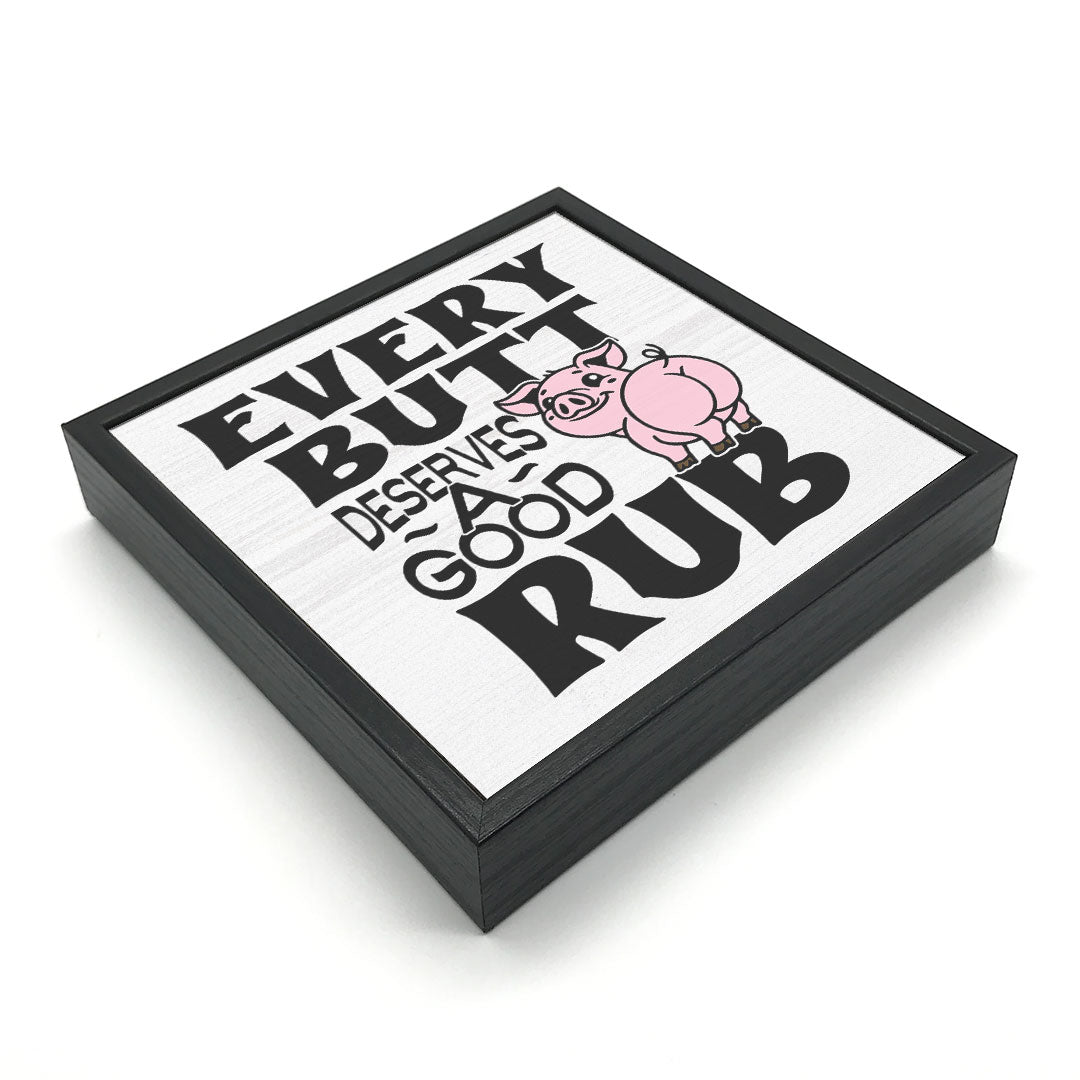 Every Butt | Wood Sign