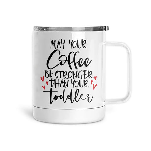 May Your Coffee Be Stronger | Mug