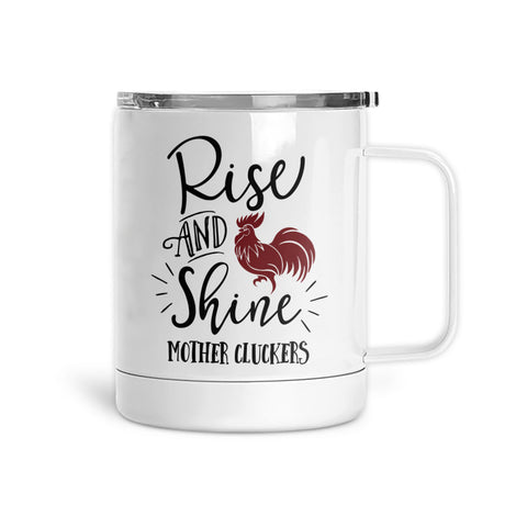Rise & Shine Mother Cluckers | Mug