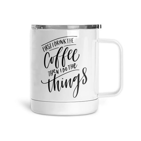 First I Drink Coffee | Mug