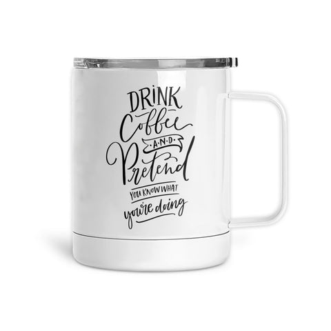 Drink Coffee and Pretend | Mug