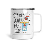 Shuh duh fuh cup | Mug
