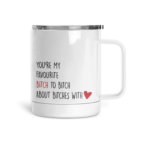 You're My Favourite Bitch | Mug