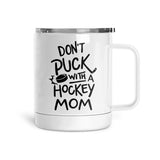 Don't Puck with a Hockey Mom | Mug