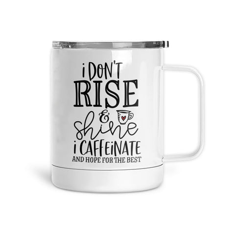 I Don't Rise & Shine | Mug