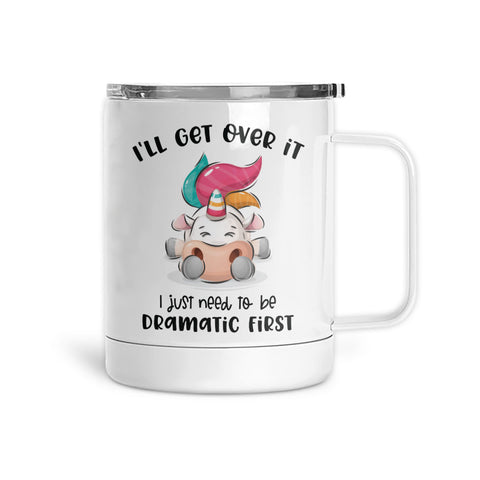 I'll Get Over It | Mug