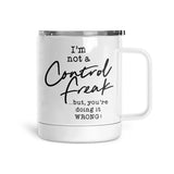 I'm Not A Control Freak | Mug