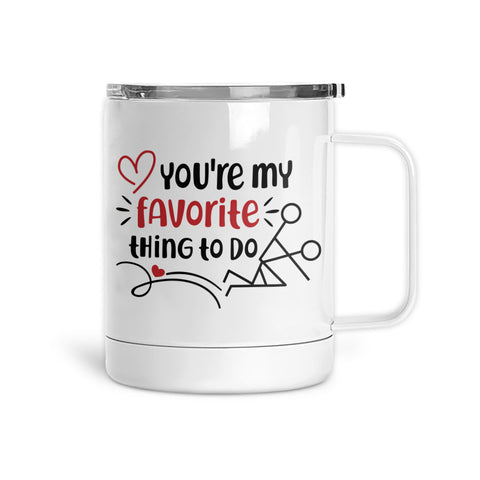 You're My Favorite Thing To Do | Mug