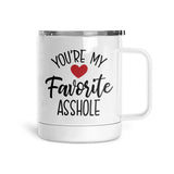 You're My Favorite Asshole | Mug