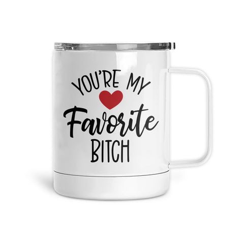 You're My Favorite Bitch | Mug