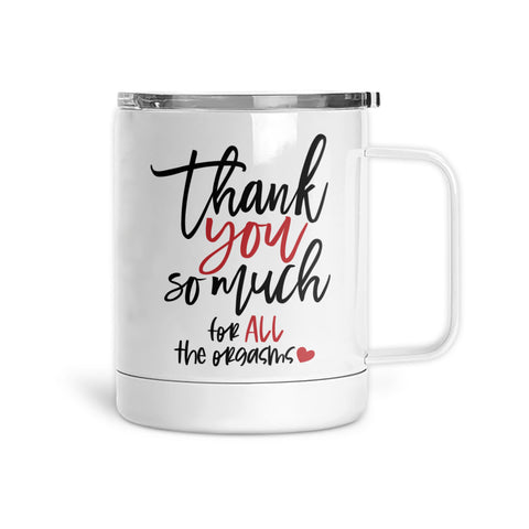 Thank You So Much For All The Orgasms | Mug