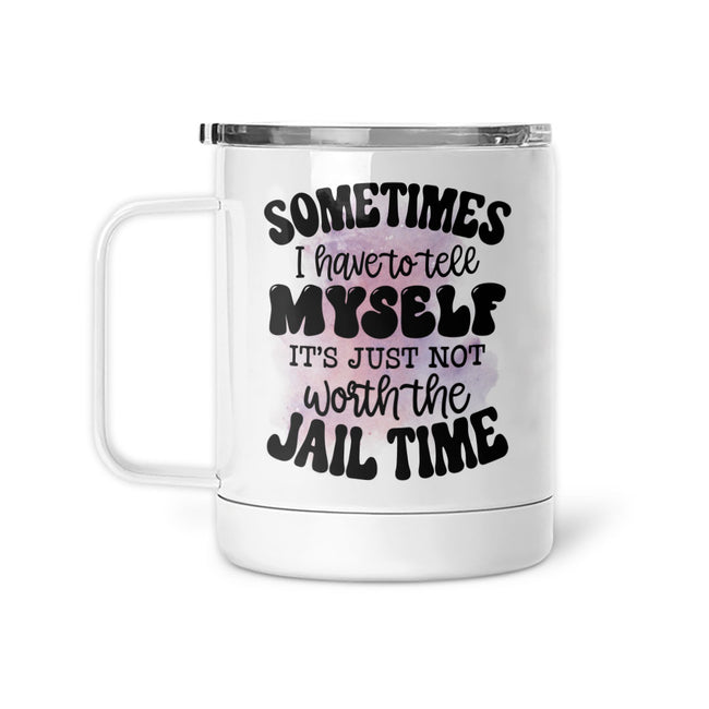 Worth The Jail Time | Mug