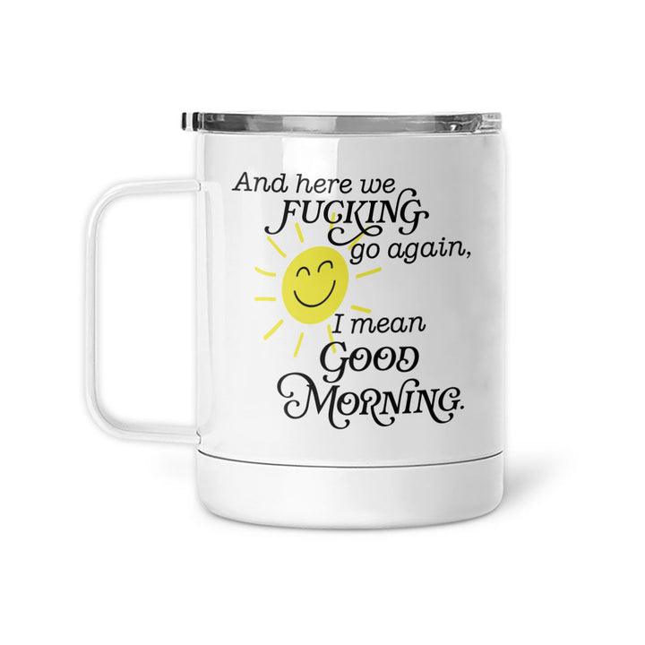 And Here We Fucking Go Again | Mug