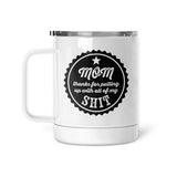 Mom - Put Up With My Shit | Mug