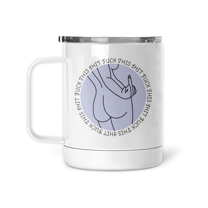 Fuck This Shit | Mug