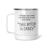 This Bitch Is Crazy | Mug