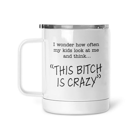This Bitch Is Crazy | Mug