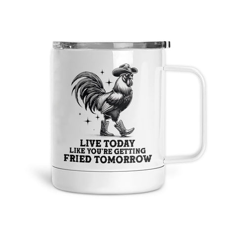 Live Today Fried Tomorrow | Mug
