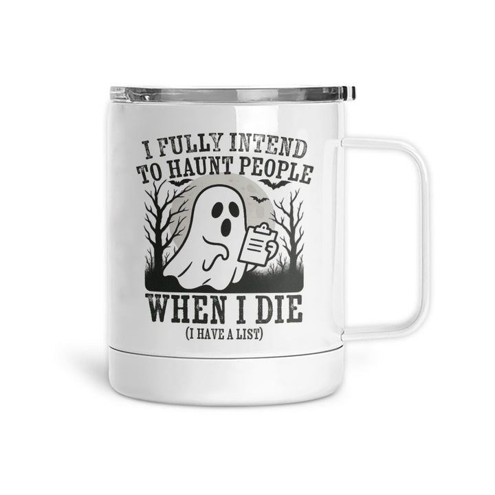 I Fully Intend To Haunt People | Mug