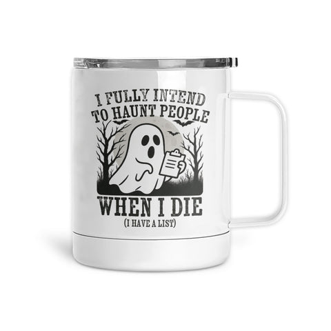 I Fully Intend To Haunt People | Mug