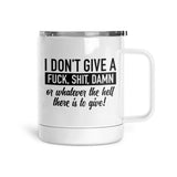I Don't Give A Fuck | Mug
