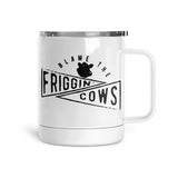 Blame The Friggin Cows | Mug