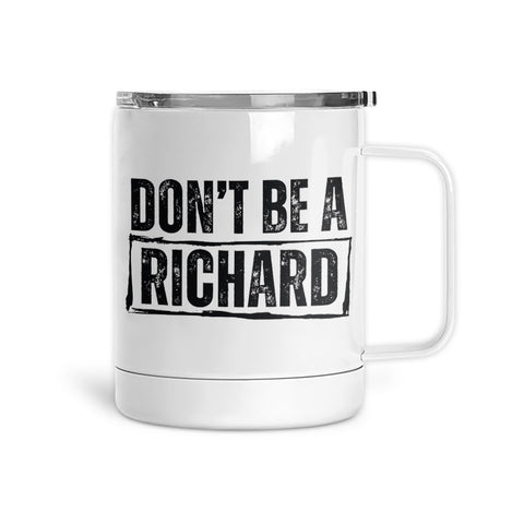 Don't Be A Richard | Mug