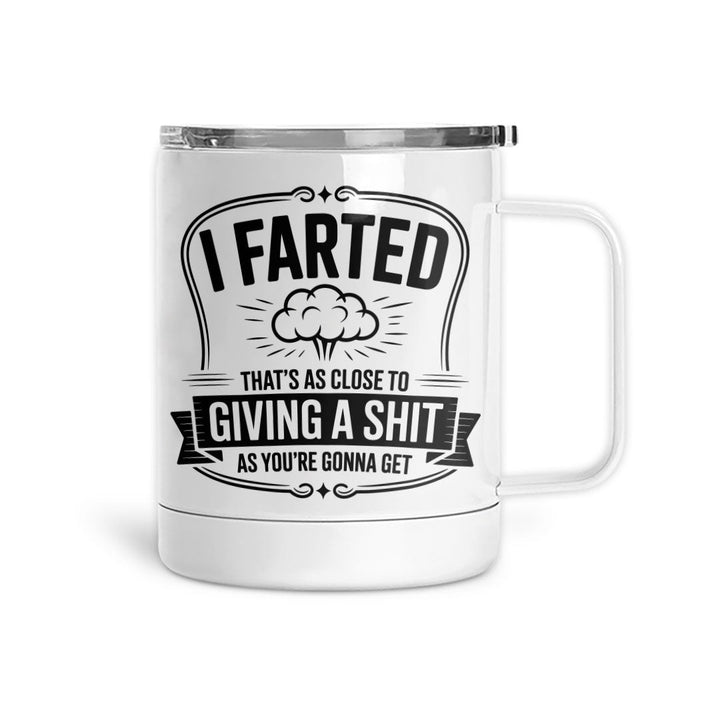 I Farted Giving A Shit | Mug