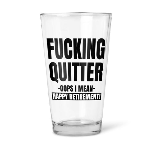 Fucking Quitter | Beer Glass