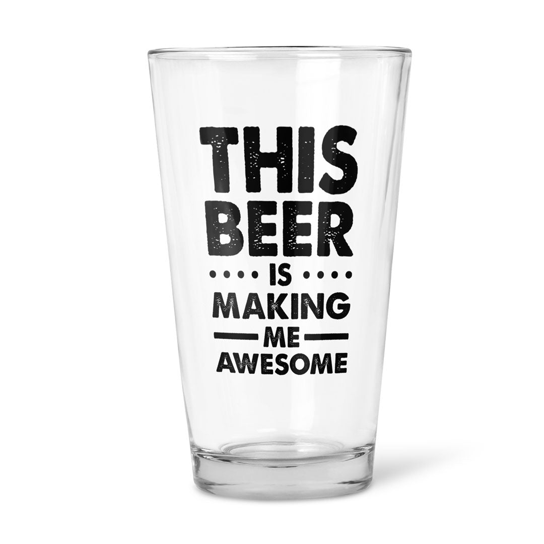 This Beer Is Making Me Awesome | Beer Glass
