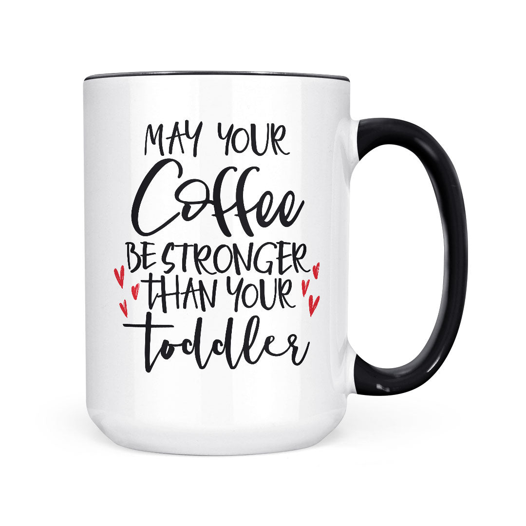 May Your Coffee Be Stronger | Mug
