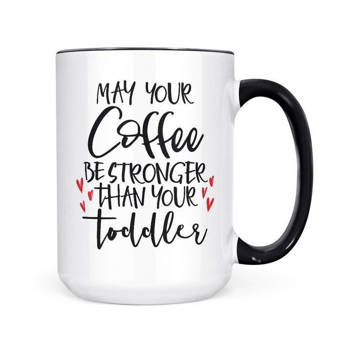 May Your Coffee Be Stronger | Mug