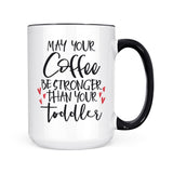 May Your Coffee Be Stronger | Mug