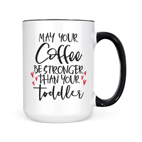 May Your Coffee Be Stronger | Mug