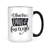 I Run on Coffee & Cuss Words | Mug