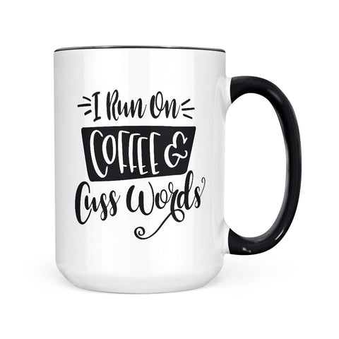 I Run on Coffee & Cuss Words | Mug