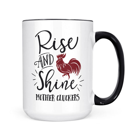 Rise & Shine Mother Cluckers | Mug