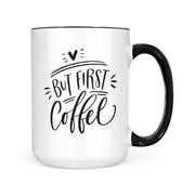 But First Coffee | Mug