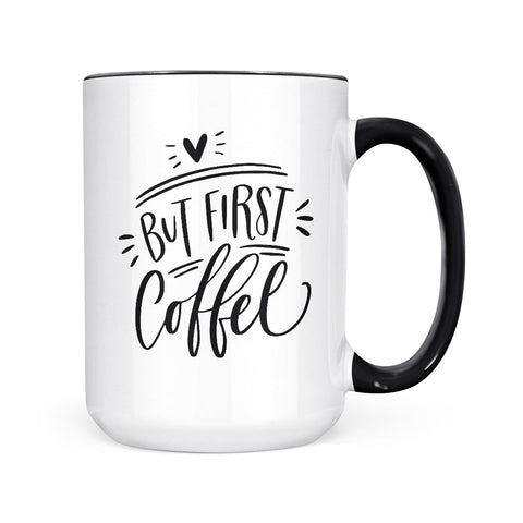 But First Coffee | Mug